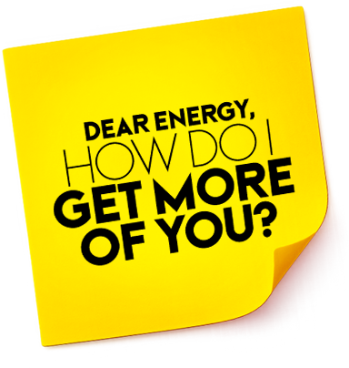Dear energy how do I get more of you?
