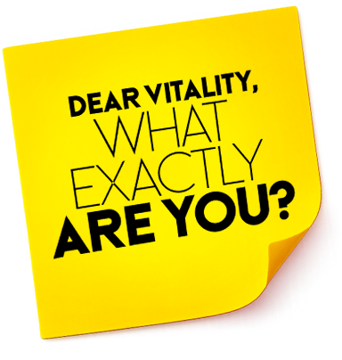 Dear Vitality What Exactly Are You?